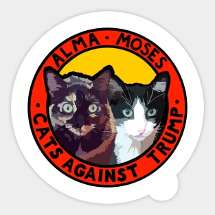 CATS AGAINST TRUMP - ALMA & MOSES Sticker